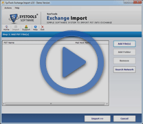 Watch step-by-step video to import PST into Exchange