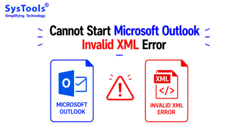 How to Fix Cannot Start Microsoft Outlook Invalid XML Error?