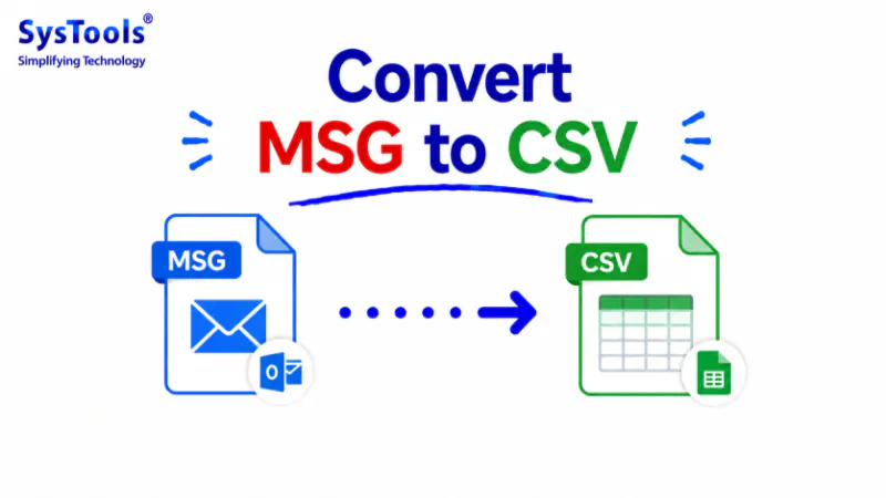 How to Convert MSG to CSV – Best Methods & Tools (2026 Guide)