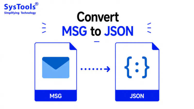 How to Convert MSG to JSON File Format Like a Pro