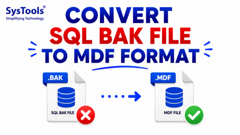 How to Convert SQL BAK File to MDF in SQL Server?