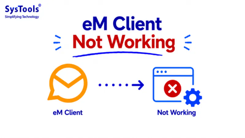 eM Client Not Working? 10 Proven Fixes [Updated 2026]
