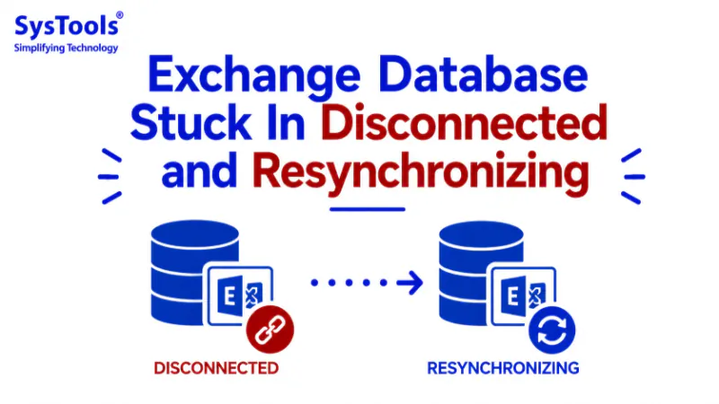 How to Fix Exchange Database Stuck In Disconnected and Resynchronizing Error?