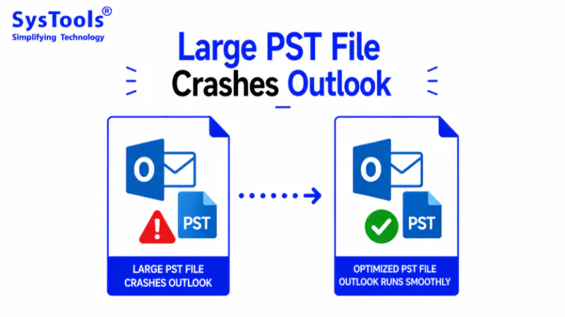 How to Resolve “Large PST File Crashes Outlook” Error?