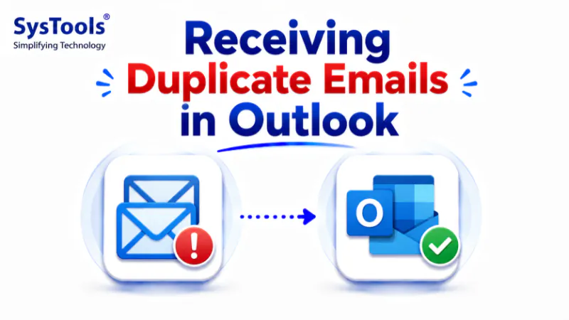Why Am I Receiving Duplicate Emails in Outlook? 7 Ways to Fix It