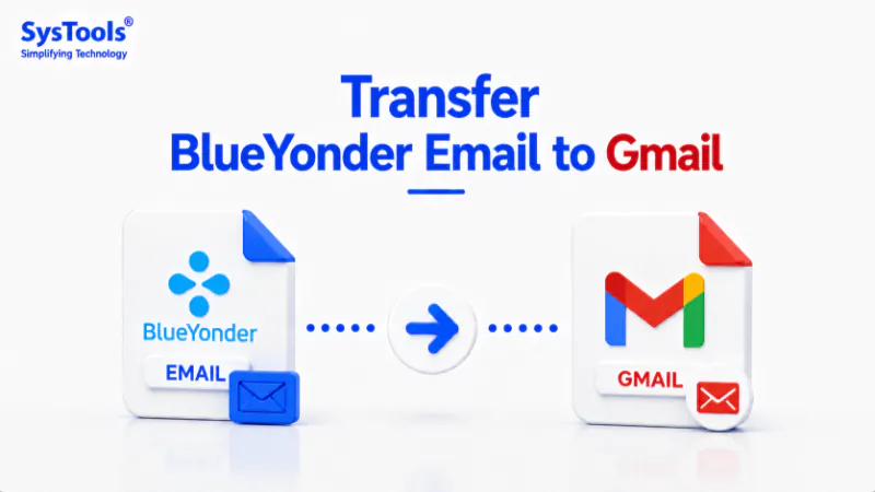 How to Migrate Blueyonder Emails to Gmail? With 3 Simple Methods