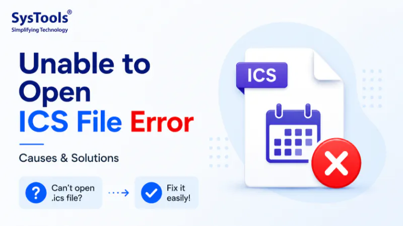 How to Fix “Unable to Open .ics File” Error? 5 Quick Fixes